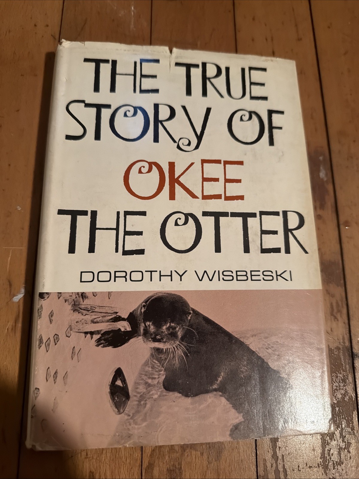 The True Story of Okee the Otter by Dorothy Wisbeski 1967 RARE w/ Dust Jacket The True Story of Okee the Otter by Dorothy Wisbeski 1967 RARE w/ Dust Jacket