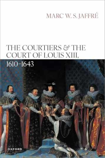 The Courtiers and the Court of - Hardcover, by Jaffré Marc W. - Very Good u The Courtiers and the Court of - Hardcover, by Jaffré Marc W. - Very Good u