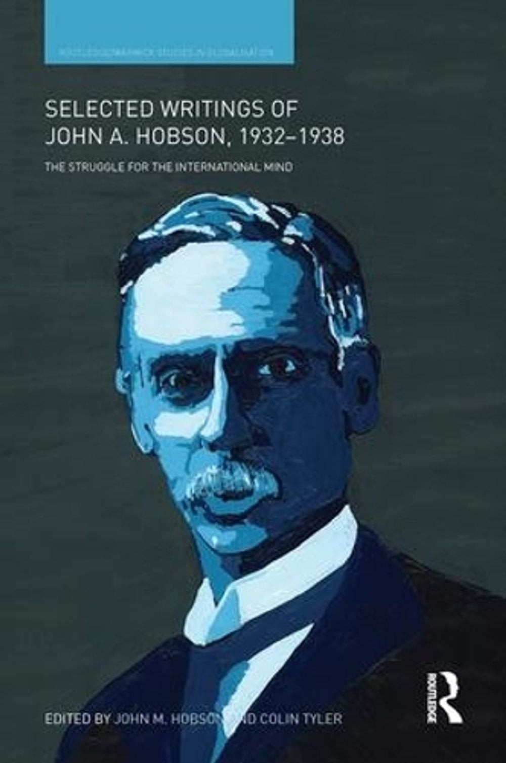 Selected Writings of John A. Hobson 1932-1938: The Struggle for the Internationa