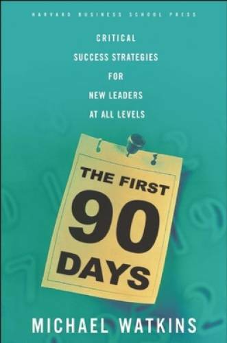 The First 90 Days: Critical Success Strategies for New Leaders at All - GOOD