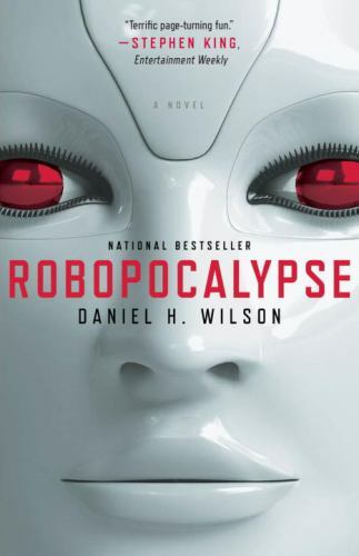 Robopocalypse : A Novel by Daniel H. Wilson (2012, Trade Paperback) Robopocalypse : A Novel by Daniel H. Wilson (2012, Trade Paperback)