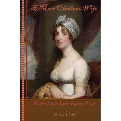 A More Obedient Wife: A Novel of the Earl- paperback, 0615135161, Natalie Wexler