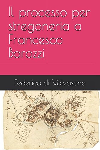 IL PROCESSO PER STREGONERIA A FRANCESCO BAROZZI (COLLANA By Di Federico NEW