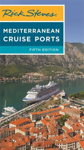 Rick Steves Mediterranean Cruise Ports by Steves, Rick