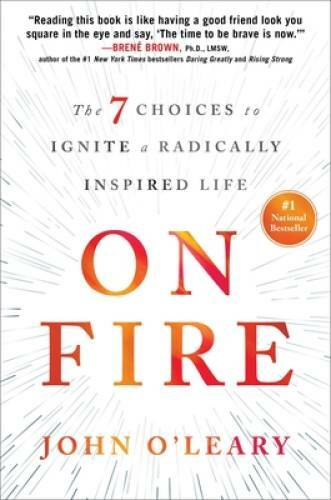 On Fire: The 7 Choices to Ignite a Radically Inspired Life - VERY GOOD On Fire: The 7 Choices to Ignite a Radically Inspired Life - VERY GOOD