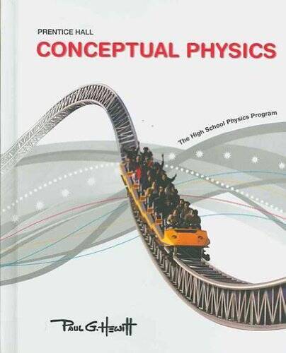 Conceptual Physics: The High School Physics program - Hardcover - GOOD Conceptual Physics: The High School Physics program - Hardcover - GOOD