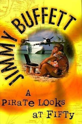 A Pirate Looks at Fifty - Hardcover By Buffett, Jimmy - VERY GOOD