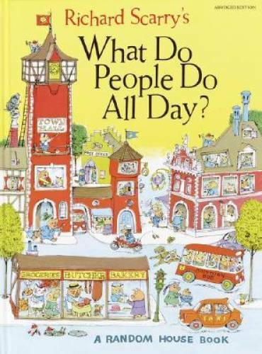 What Do People Do All Day? - Hardcover By Scarry, Richard - VERY GOOD What Do People Do All Day? - Hardcover By Scarry, Richard - VERY GOOD