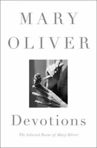Devotions The Selected Poems of Mary Oliver by Mary Oliver USA Stock Devotions The Selected Poems of Mary Oliver by Mary Oliver USA Stock