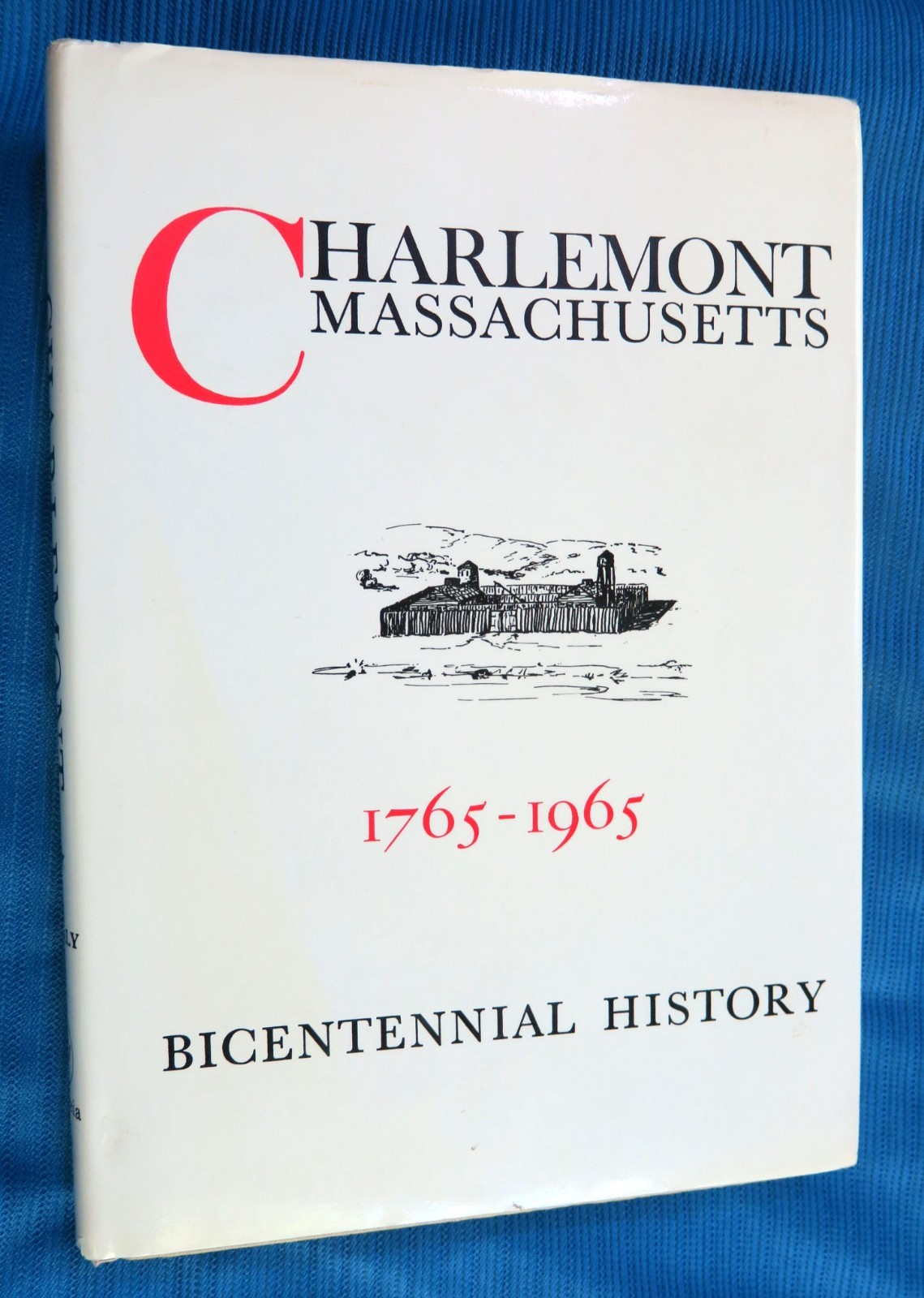 CHARLEMONT MASSACHUSETTS: 1765-1965 Bicentennial History, ALLAN HEALY, Scarce