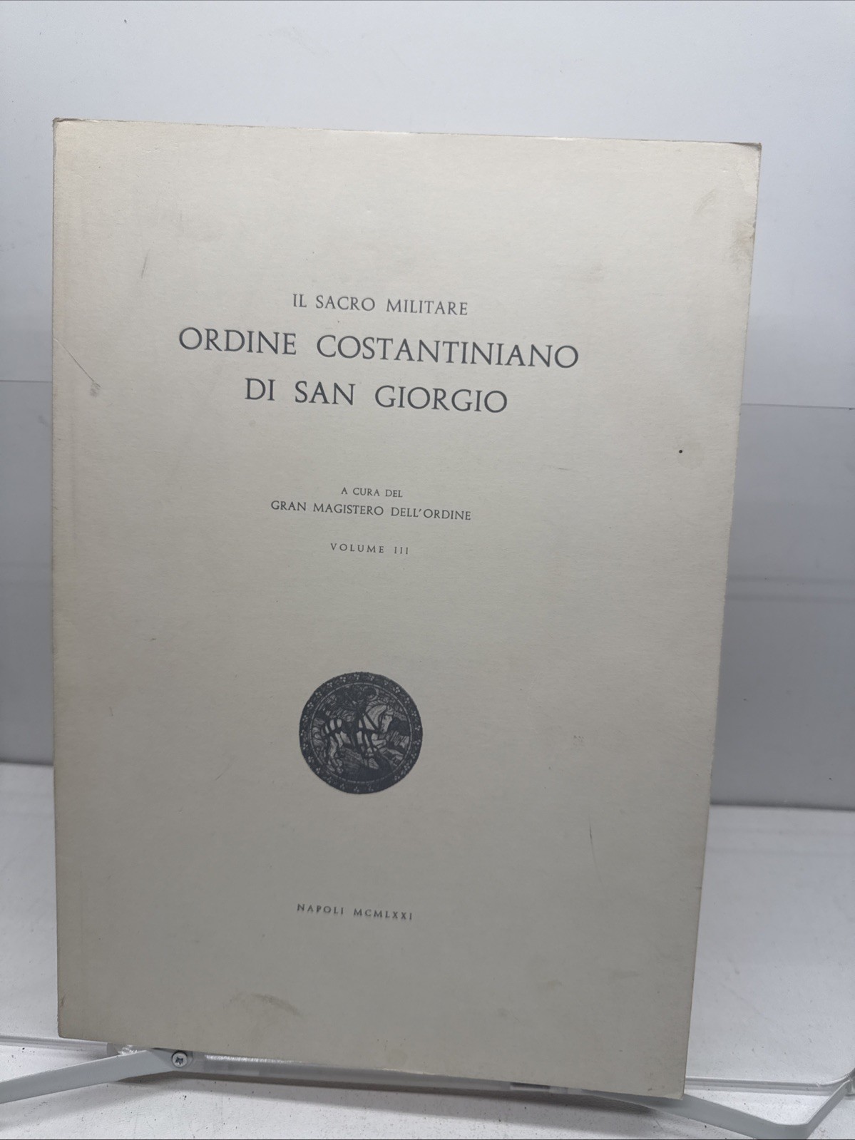 Sacred Military Constantinian Order of Saint George (Volume III(Italian Edition Sacred Military Constantinian Order of Saint George (Volume III(Italian Edition