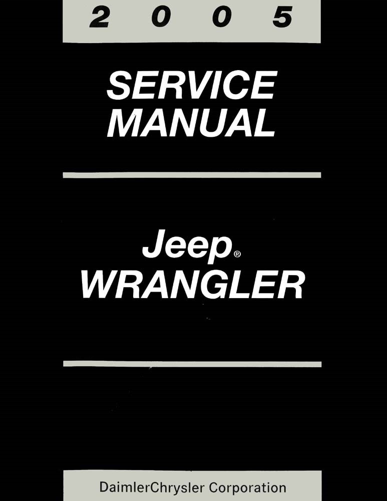 2005 Jeep Wrangler Factory Shop Service Manual 2005 Jeep Wrangler Factory Shop Service Manual