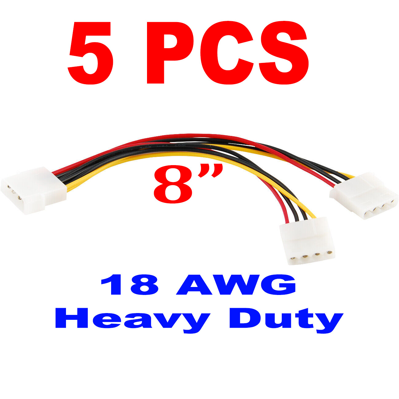 4-Pin Molex Splitter Cable Male to 2x Female IDE Power Splitter 18AWG (5-Pack) 4-Pin Molex Splitter Cable Male to 2x Female IDE Power Splitter 18AWG (5-Pack)