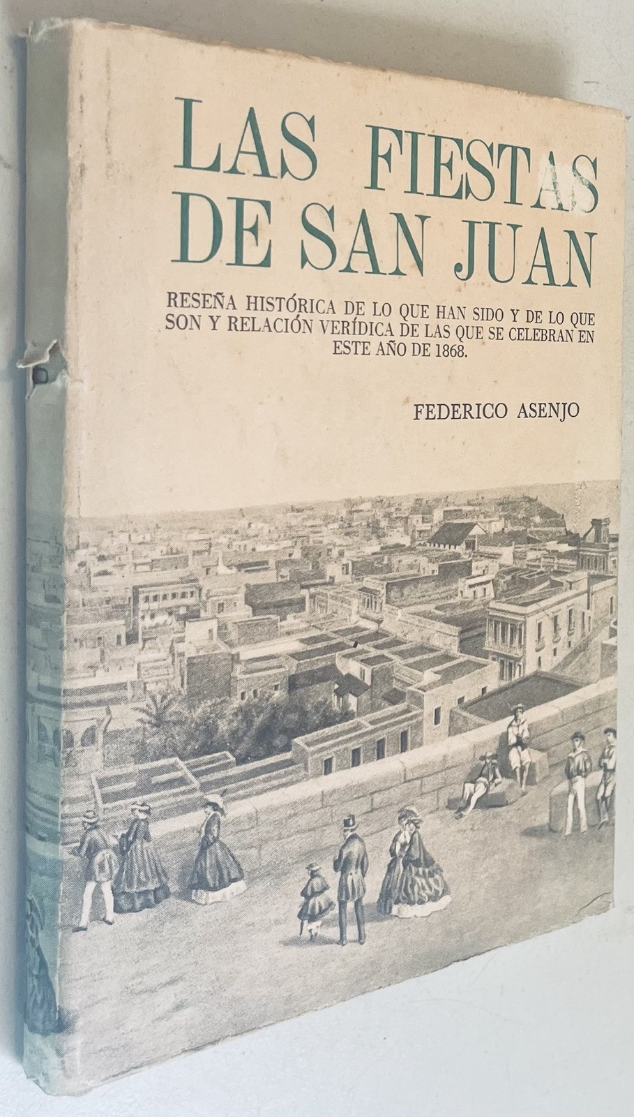 Las Fiestas De San Juan; Resena Historica De Lo Que Han Sido Y De Lo Que Son R..