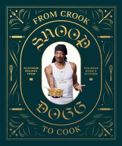 From Crook to Cook: Platinum Recipes from Tha Boss Dogg's Kitchen - GOOD From Crook to Cook: Platinum Recipes from Tha Boss Dogg's Kitchen - GOOD