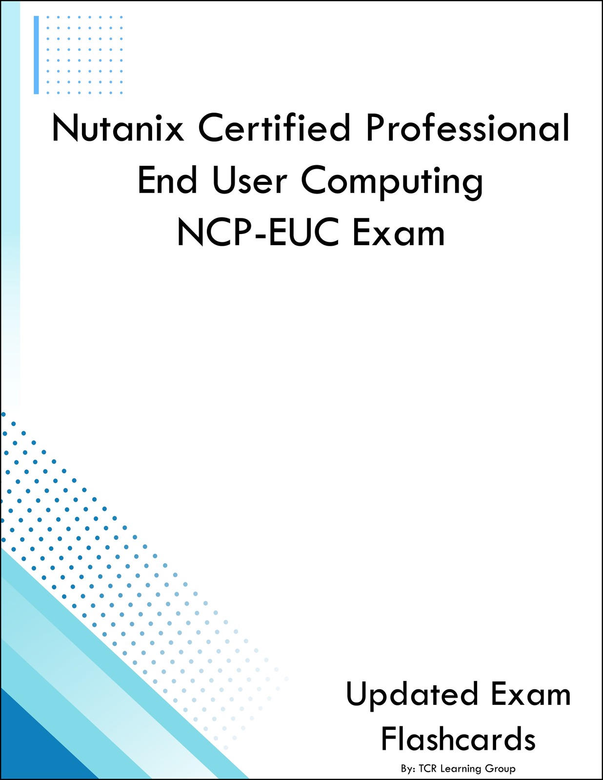 Nutanix Certified Professional End User Computing NCP-EUC Exam Flashcards Nutanix Certified Professional End User Computing NCP-EUC Exam Flashcards