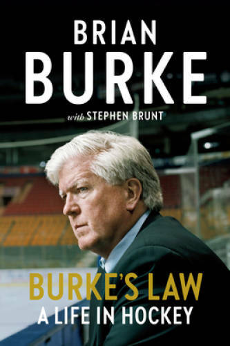 Burke's Law: A Life in Hockey - Hardcover By Burke, Brian - GOOD Burke's Law: A Life in Hockey - Hardcover By Burke, Brian - GOOD