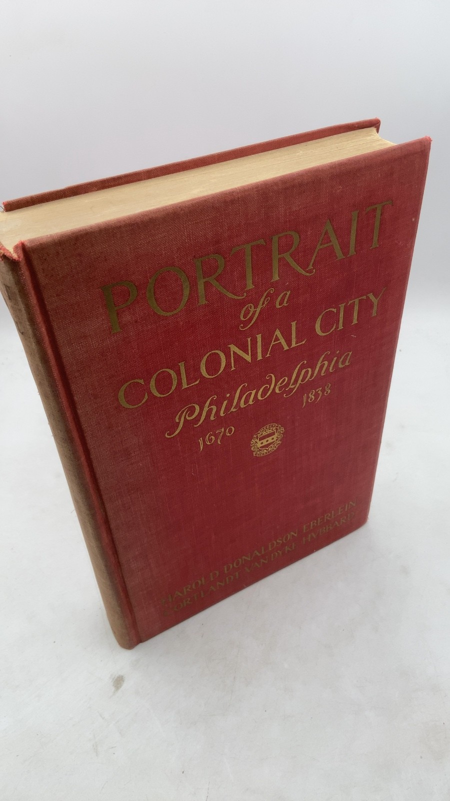 Portrait of a Colonial City Philadelphia 1670 1838 Harold Donaldson Eberlein ...