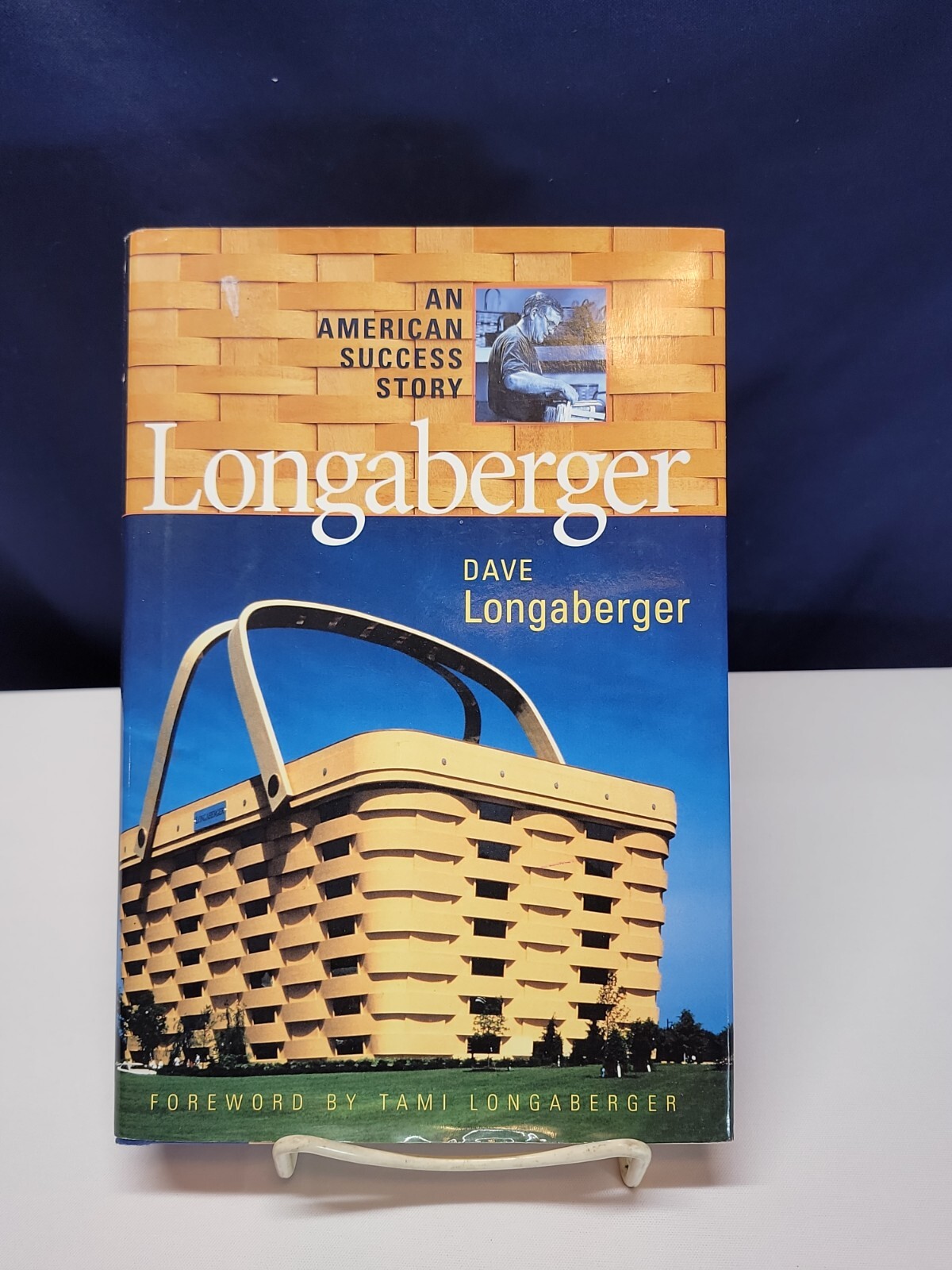 Longaberger: An American Success Story Hardcover First Edition 