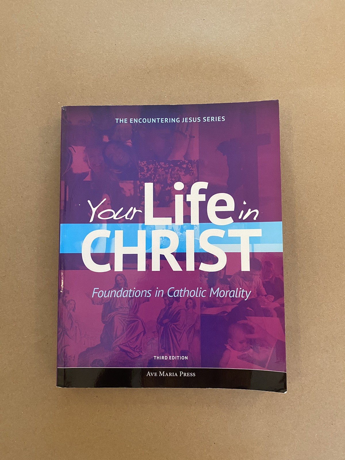 Your Life In Christ - Foundations of Catholic Morality Third Edition - Great