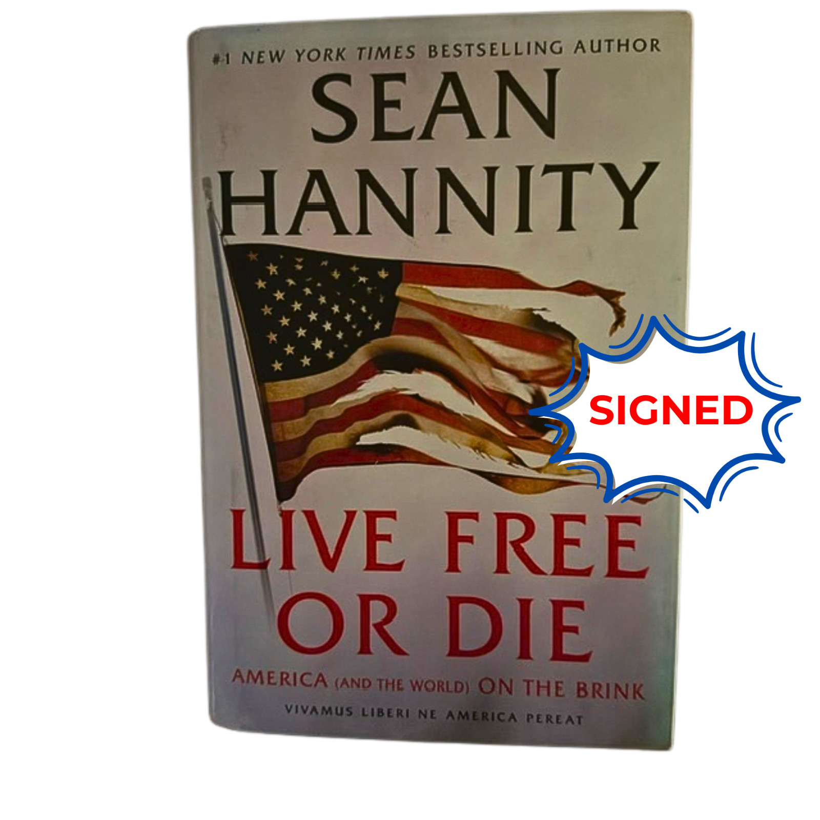 SEAN HANNITY Live Free or Die SIGNED First Edition HC As New
