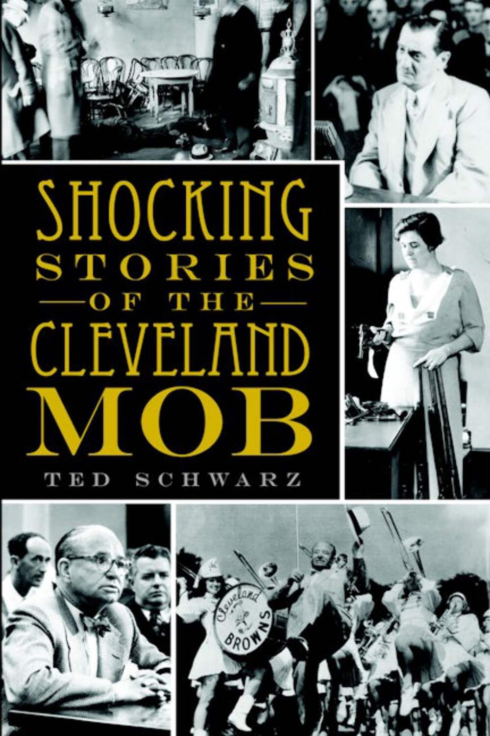 NEW The History Press Shocking Stories of the Cleveland Mob, OH 9781596299184 Tr