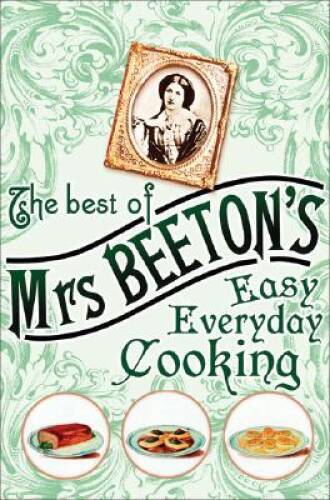 The Best of Mrs Beetons Easy Everyday Cooking - Hardcover - GOOD The Best of Mrs Beetons Easy Everyday Cooking - Hardcover - GOOD