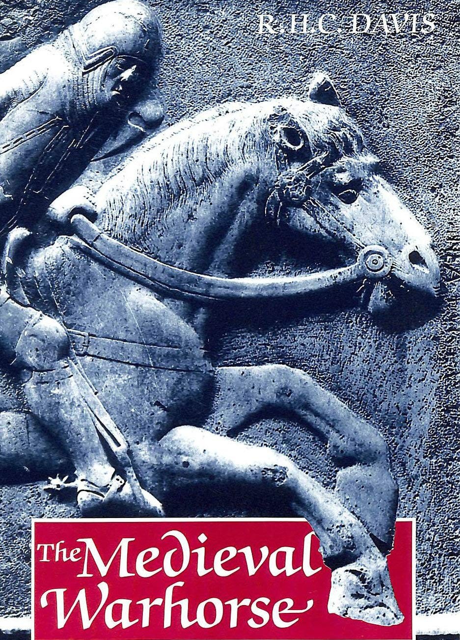 The Medieval Warhorse: Origin, Development and Redevelopment - hardcover Dav... The Medieval Warhorse: Origin, Development and Redevelopment - hardcover Dav...