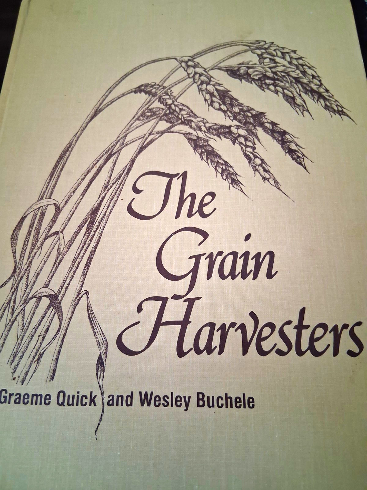 The Grain Harvesters Hardcover 1st Edition  1977 Book - Pictorial & Historical 