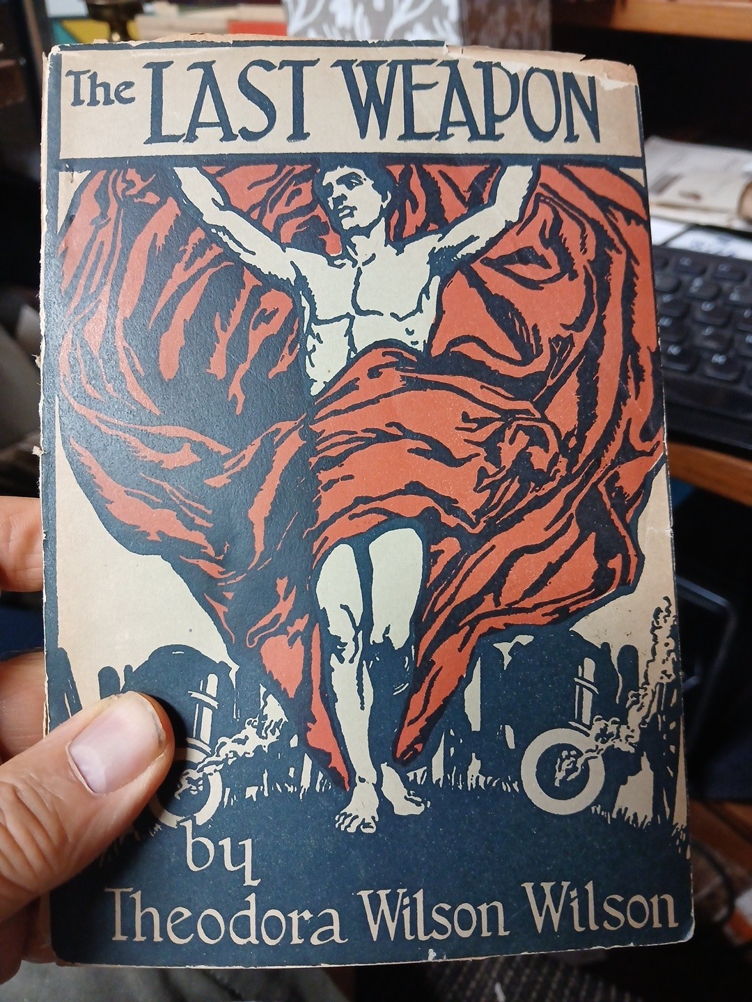 RARE Anti War Novel Banned 1914 The LAST WEAPON by Theodora Wilson With Letter