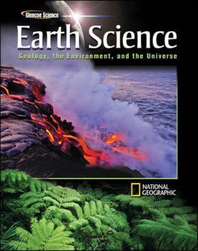 Glencoe Earth Science: Geology, the Environment, and the Universe, Student Edi.. Glencoe Earth Science: Geology, the Environment, and the Universe, Student Edi..