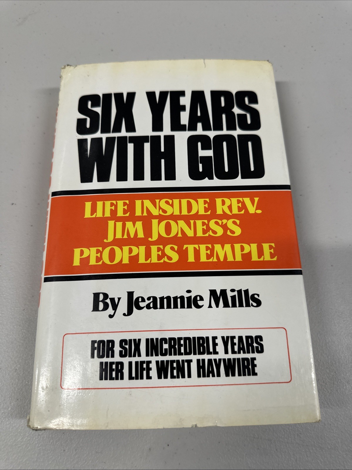 Six Years With God: Life Inside Jim Jones\' People\'s Temple by Jeannie Mills