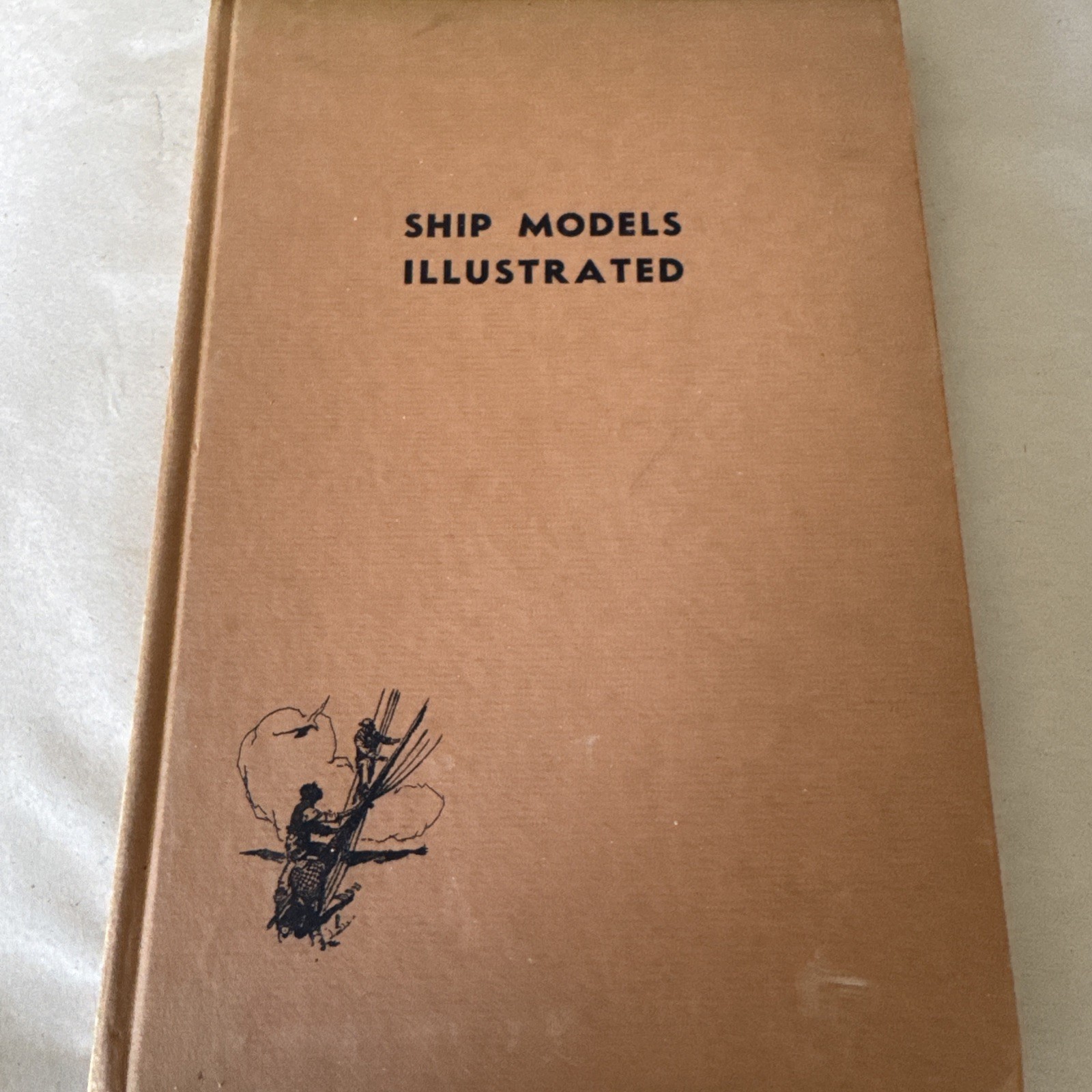 Antique 1947 - SHIP MODELS ILLUSTRATED By F. Ward Harman 4. Printing Antique 1947 - SHIP MODELS ILLUSTRATED By F. Ward Harman 4. Printing