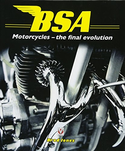 BSA MOTORCYCLES: THE FINAL EVOLUTION By Brad Jones - Hardcover *Mint Condition*