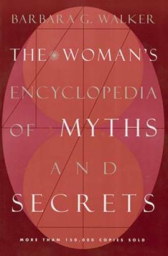 The Woman\'s Encyclopedia of Myths and Secrets - Paperback - GOOD