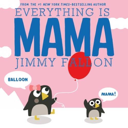 Everything Is Mama - Hardcover By Fallon, Jimmy - VERY GOOD