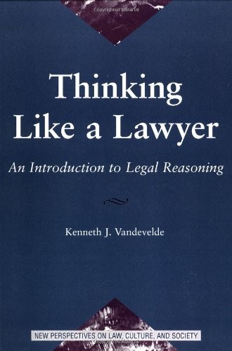 Thinking Like A Lawyer: An Introduction To Legal Reasoning