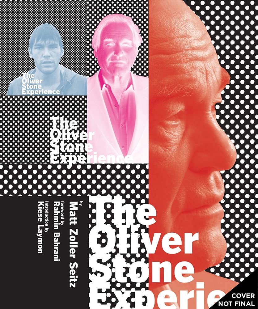 The Oliver Stone Experience By Matt Zoller Seitz