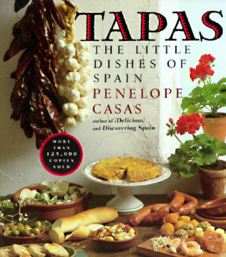 Tapas: The Little Dishes of Spain - Paperback By Casas, Penelope - GOOD Tapas: The Little Dishes of Spain - Paperback By Casas, Penelope - GOOD