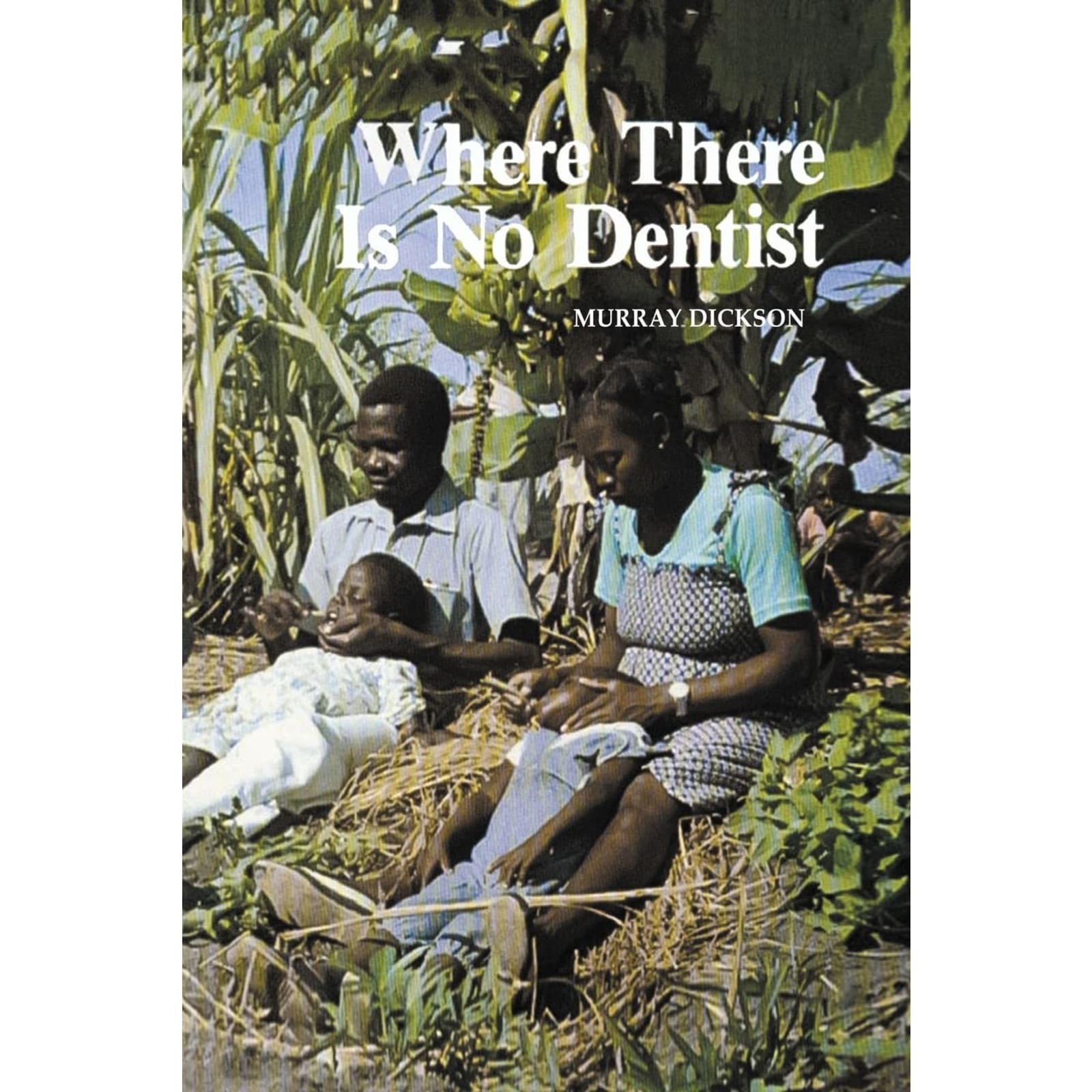 Where There Is No Dentist Book Hesperian Health Guides Where There Is No Dentist Book Hesperian Health Guides