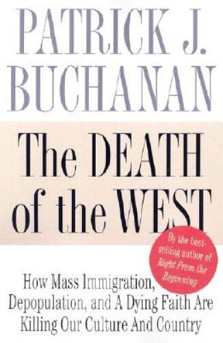 The Death of the West: How Dying Populations and Immigrant Invasions Impe - GOOD