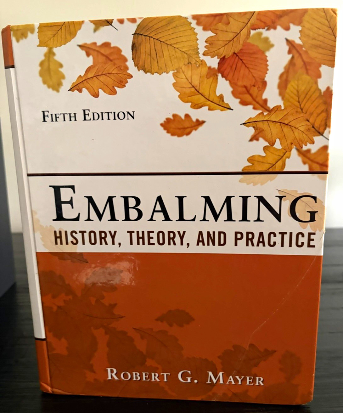 Robert G. Mayer Embalming: History, Theory & Practice 5th Ed HC 2012 715p Robert G. Mayer Embalming: History, Theory & Practice 5th Ed HC 2012 715p