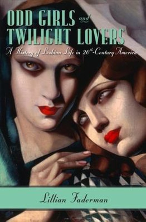 Odd Girls and Twilight Lovers : A History of Lesbian Life in Twen