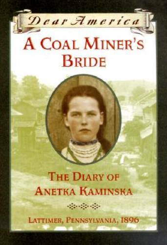 A Coal Miner\'s Bride: the Diary of Anetka Kaminska (Dear America) - GOOD A Coal Miner\'s Bride: the Diary of Anetka Kaminska (Dear America) - GOOD