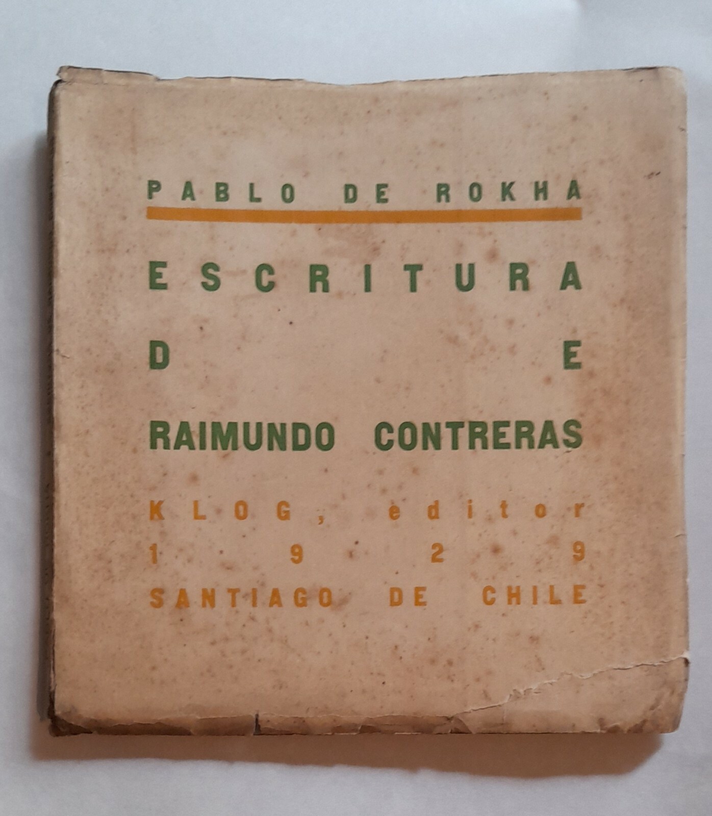 Pablo de Rokha - Escritura de Raimundo Contreras - 1929 Primera edicion Pablo de Rokha - Escritura de Raimundo Contreras - 1929 Primera edicion