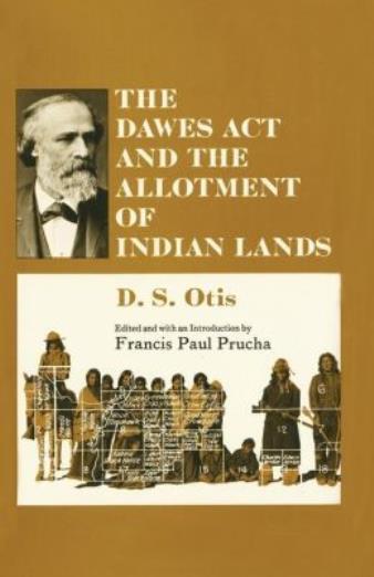 The Dawes Act And The Allotment Of Indian Lands