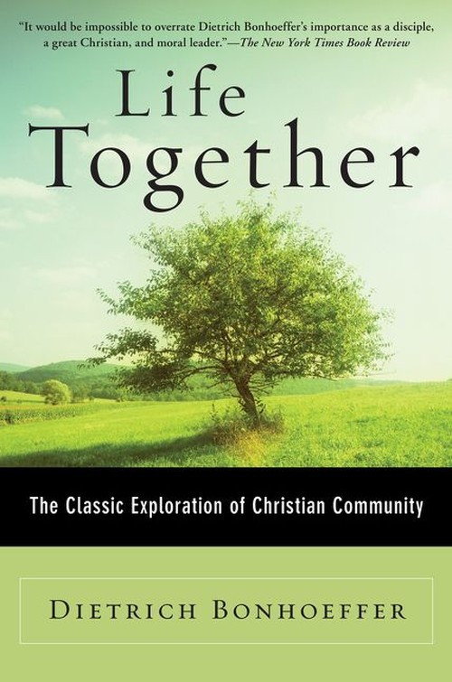 Life Together: The Classic Explorat..., Dietrich Bonhoe