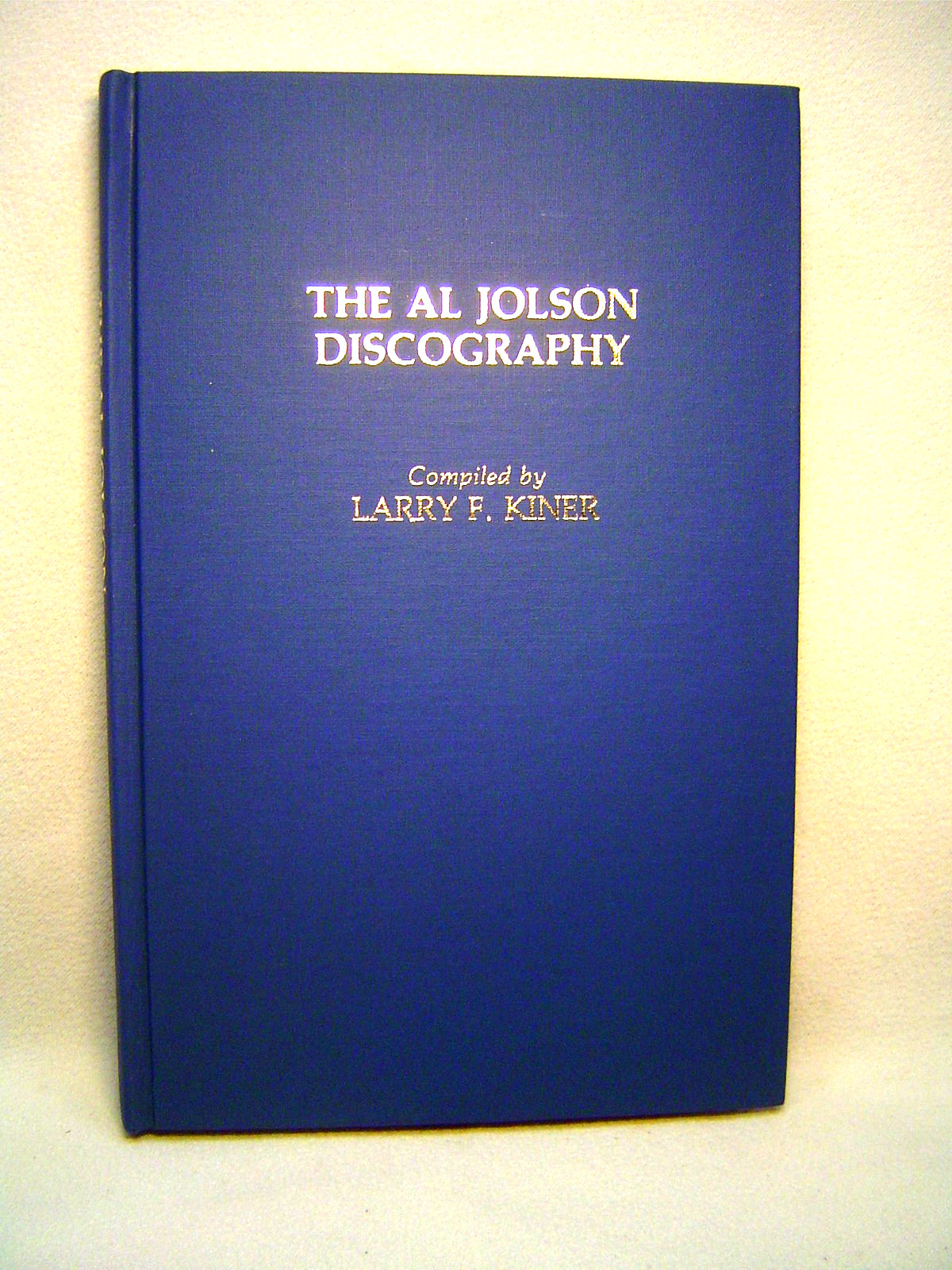 Al Jolson: A Bio-Discography by Larry F Kiner: NEW + ASSORTED JOLSON RECORDS