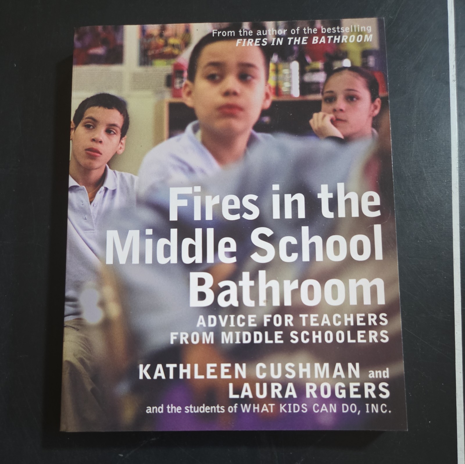 Fires in the Middle School Bathroom: Advice for Teachers from Middle Schoolers Fires in the Middle School Bathroom: Advice for Teachers from Middle Schoolers