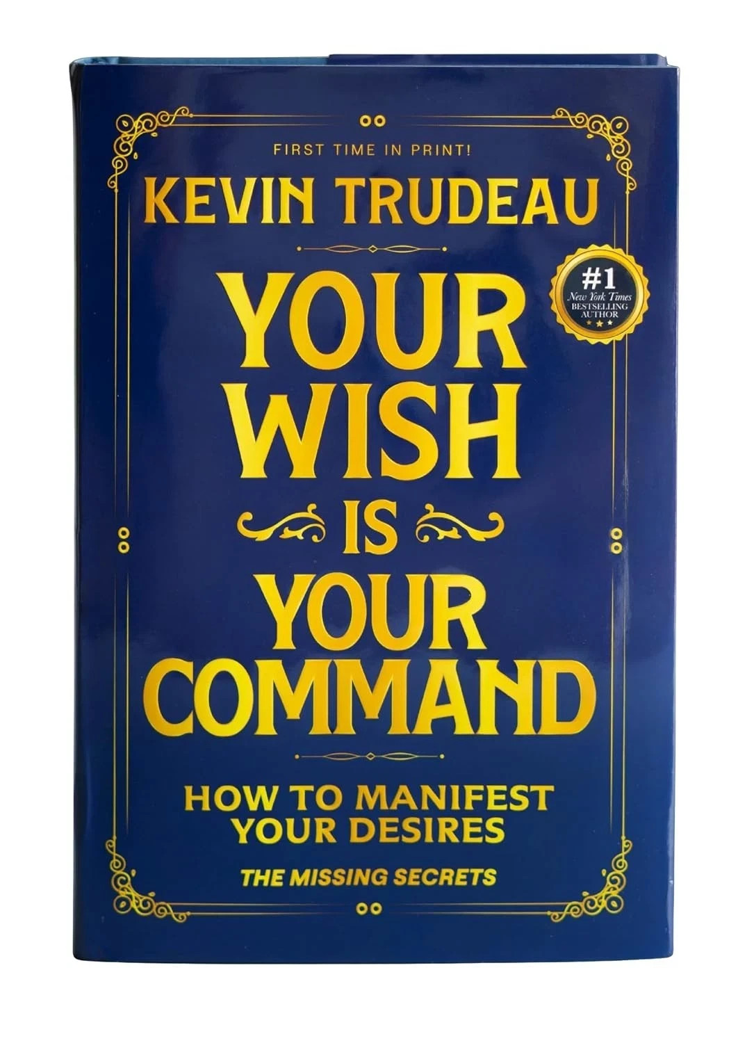 Your Wish Is Your Command : How to Manifest Your Desires by Kevin Trudeau NEW